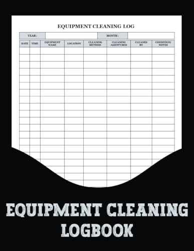 Equipment Cleaning LogBook: Keep track of cleaning tasks with this versatile log, perfect for warehouses, kitchens, healthcare facilities, manufacturing, and more.