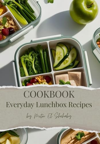 Everyday Lunchbox Recipes Cookbook: Over 60 Quick & Healthy Ideas for School, College, Work, and Wherever Life Takes You – Features Vegan and Allergen-Free Options