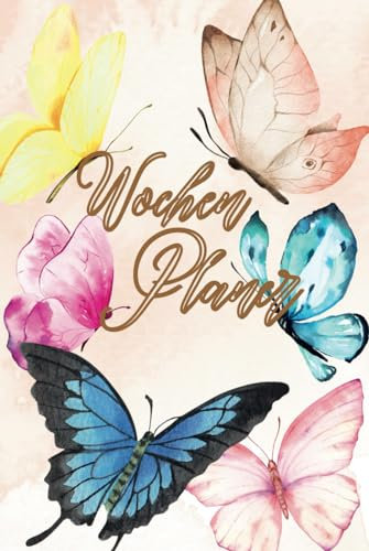 Wochenplaner - Terminkalender für 1 Jahr / 52 Wochen ohne festes Datum: Planen& Organisieren | Hausaufgabenheft | Organizer | Kalender | Termine | ... Motivation | Mandala | Design: Schmetterlinge