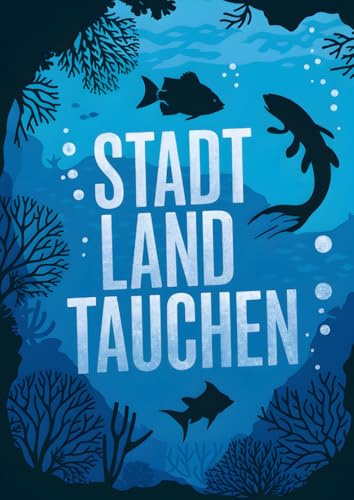 Stadt Land Tauchen: Geschenkidee für Taucher & Taucherin – Der perfekte Spieleblock mit 50 Seiten (A4)
