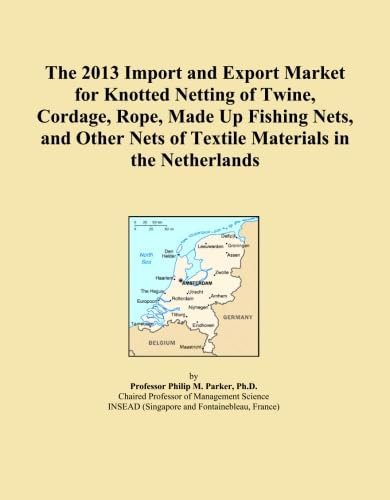 The 2013 Import and Export Market for Knotted Netting of Twine, Cordage, Rope, Made Up Fishing Nets, and Other Nets of Textile Materials in the Netherlands