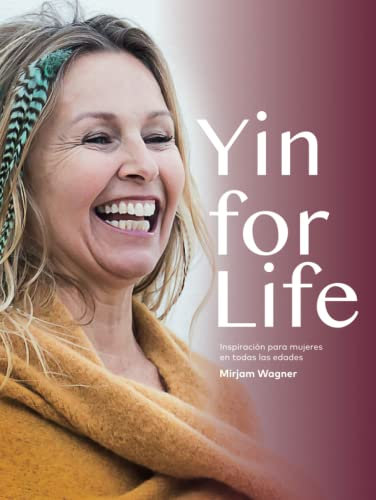 Yin for Life: Inspiración para mujeres en todas las edades