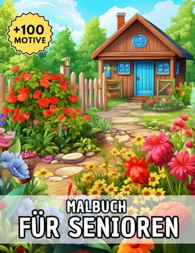 Malbuch Für Senioren: Über 100 detailreiche Illustrationen für kreative Ruhepausen – große Motivauswahl aus Natur, Alltag und Fantasie im extragroßen Format
