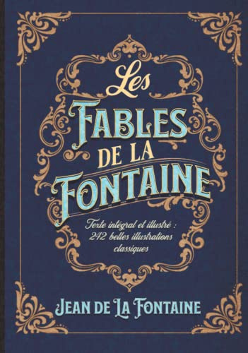 Les Fables de la Fontaine Texte intégral et illustré : 242 belles illustrations classiques