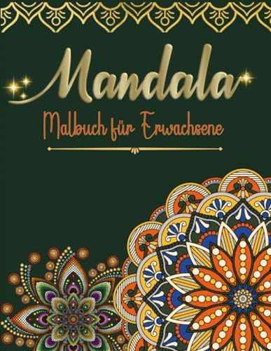 MANDALA Malbuch für Erwachsene: Über 60 handgezeichnete Mandalas zum Ausmalen für stundenlangen Spaß, inneren Frieden und Entspannung durch kreative Entfaltung.