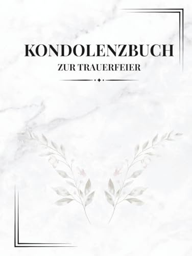 Kondolenzbuch zur Trauerfeier: Erinnerungsbuch mit Platz für persönliche Einträge, Beileidsbekundungen, Fotos und liebevolle Erinnerungen