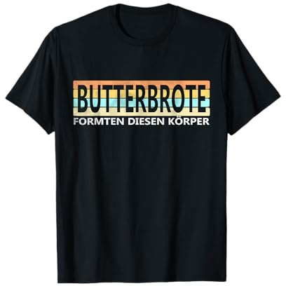 Butterbrote formten diesen Körper, Sandwich Stulle Brot T-Shirt