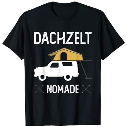 Dachzelt Nomade Naturbegeistert Camping T-Shirt