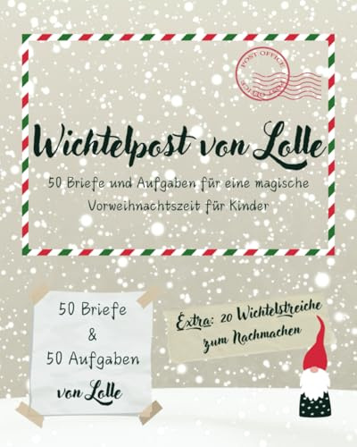 Wichtelpost von Lolle: 50 Briefe und Aufgaben für eine magische Vorweihnachtszeit für Kinder