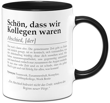 Tasse mit Spruch Schön, dass wir Kollegen waren Abschied der – das ideale Abschiedsgeschenk für Kollegen zum Ruhestand, Jobwechsel oder als Dankeschön Kaffeebecher (Schwarz)