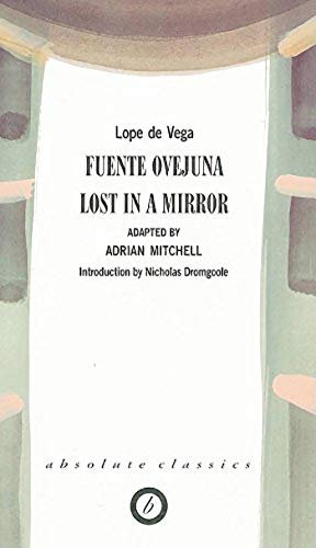 Fuente Ovejuna/Lost in a Mirror (Oberon Classics) (English Edition)