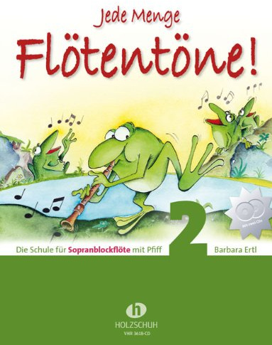 Firma Holzschuh Verlag Jede Menge FLOETENTOENE 2 - arrangiert für Sopranblockflöte - mit 2 CD´s [Noten/Sheetmusic] Komponist: ERTL Barbara