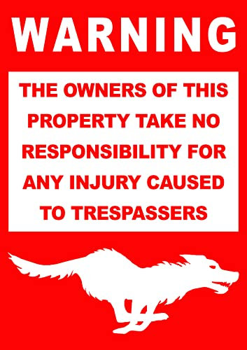 WARNING the owners of this property take no responsibility for any injury caused to trespassers PICTURE OF DOG Indoor/Outdoor SIGN (Option 8 297x210 STICKER)