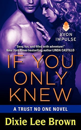 If You Only Knew: A Trust No One Novel by Dixie Lee Brown (2014-02-11)