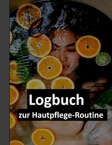 Logbuch zur Hautpflege-Routine: Verfolgen und dokumentieren Sie Ihre morgendliche und abendliche Hautpflegeroutine und entdecken Sie Produkte für Ihre Hau