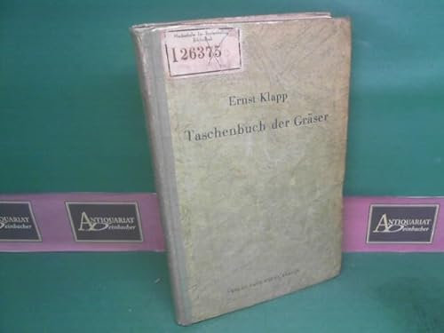Taschenbuch der Gräser. Ihre Erkennung und Bestimmung, Bewertung und Verwendung.