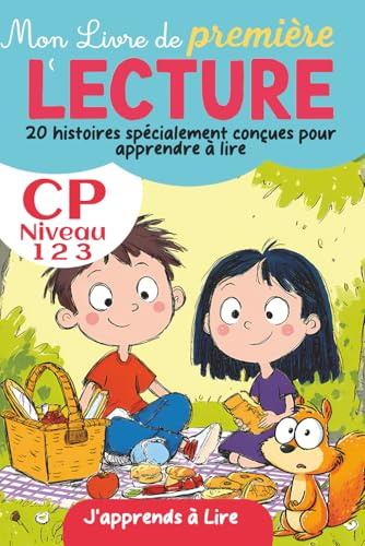 Mon Livre de Première Lecture CP : J'apprends à Lire: 20 histoires spécialement conçues pour apprendre à lire | avec méthode Syllabique et 3 niveaux ... | pour les lecteurs débutants de 6 et 7 ans