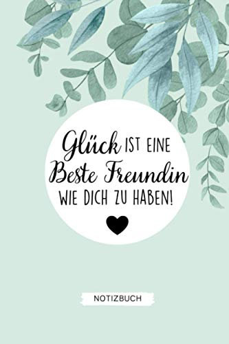 GLÜCK IST EINE BESTE FREUNDIN WIE DICH ZU HABEN NOTIZBUCH: A5 Wochenplaner 120 Seiten | Buch Beste Freundin | Geschenk für die Beste Freundin | ... | Geschenkideen | BFF Geschenke Mädchen