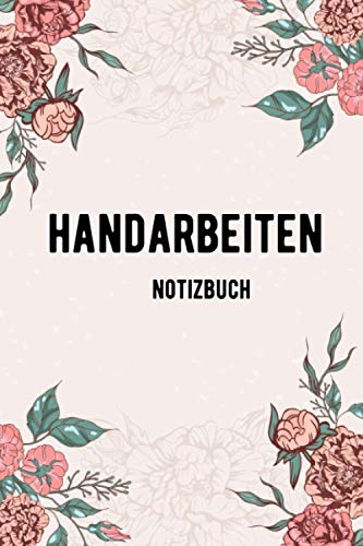 Handarbeiten Notizbuch: Notizen machen | Schreibheft | Organizer | Geschenkidee | 120 Seiten