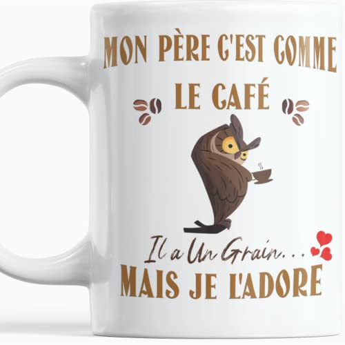 Paroles d'amour Mug humour idee Cadeau Fete des Peres Papa Anniversaire plaisir d'offrir Mon Père c'est Comme Le Café Il a Un Grain Mais Je l'Adore Cadeau Original marrant