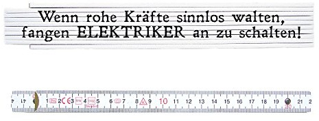 ZOLLSTOCK Metermaß Spruch WENN ROHE KRÄFTE SINNLOS WALTEN, FANGEN ELEKTRIKER AN