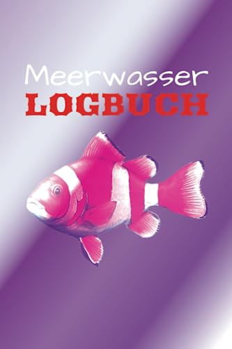 Meerwasser Logbuch: Wasserwerte Tabelle. Geschenk für Meerwasser Aquarianer.