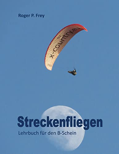 Streckenfliegen: Lehrbuch für den B-Schein