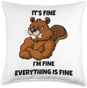 Beaver It's Fine I'm Fine Everything Fine Stressed Out Throw Pillow