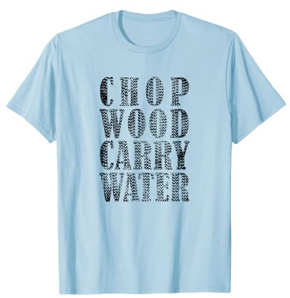Hacken Sie Holz tragen Wasser T-Shirt