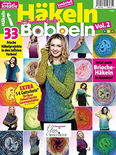 simply kreativ - Häkeln mit Farbverlaufs-Bobbeln Vol. 2: 33 frische Häkelprojekte in den tollsten Farben!