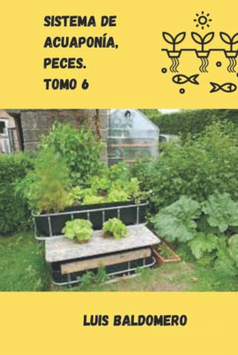Sistema de acuaponía, peces. Tomo 6 (Sistemas de acuaponía)