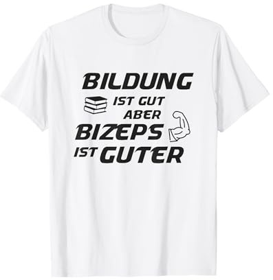 Fitness Bizeps Muskeln Kleidung - Lustiger Spruch, Bildung ist gut aber Bizeps ist besser - Damen T-Shirt, Weiß, S, Halbarm, Klassisches T-Shirt