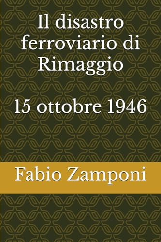 Il disastro ferroviario di Rimaggio: 15 ottobre 1946