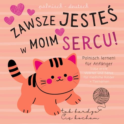 Polnisch deutsch Süße erste Wörter und Sätze für Kinder, Tiernamen, Polnisch lernen für Anfänger: Zweisprachige Bücher auf Polnisch nicht nur zum ... Ksiazki polsko niemieckie dla dzieci