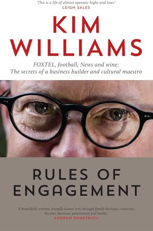Rules of Engagement: FOXTEL, football, News and wine: The secrets of a business builder and cultural maestro (English Edition)