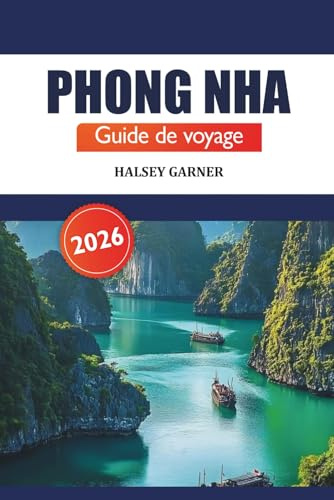 Phong Nha Guide de voyage 2026: Explorez des grottes cachées, une culture vibrante, une destination incontournable et la nature du Vietnam pour les aventuriers