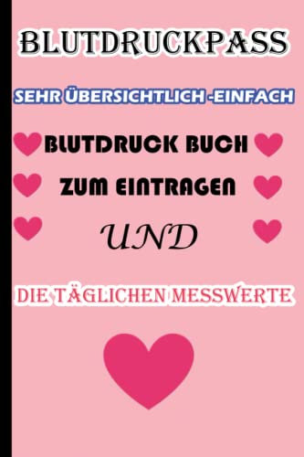 Blutdruckpass | Sehr Übersichtlich-Einfach Blutdruck Buch zum Eintragen und die Täglichen Messwerte: unkompliziert,handlich,Sehr Kompaktes ... Dokumentieren Wichtiger Daten | Dokumentation