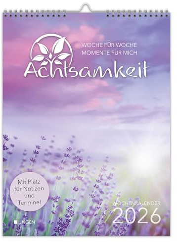 Wochenkalender Achtsamkeit 2026: Woche für Woche Momente für mich - Dekorativer Wandkalender 2026 mit motivierenden Sprüchen & Achtsamkeitsübungen zum Aufhängen - Spiralbindung 23,7 x 32,3 cm