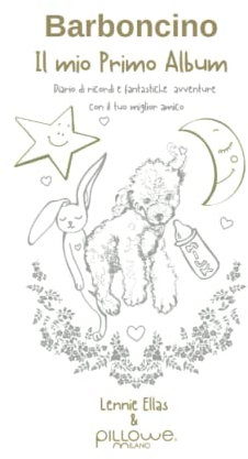 Barboncino il Mio Primo Album, Regalo per Futura Mamma di un Cucciolo, idea Regalo originale amica: Diario di Ricordi e Fantastiche Avventure con il ... Amico, Diario Peloso, idea regalo divertente