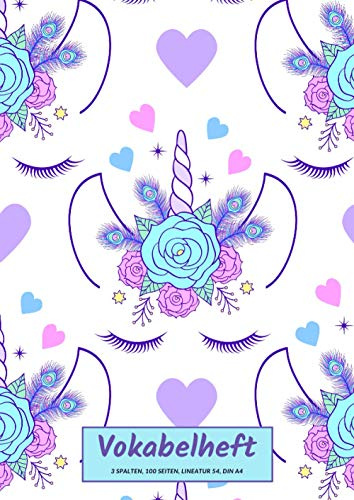 Vokabelheft 3 Spalten DIN A4: Unicorn Einhorn, Dreispaltig zum Vokabeln Lernen, 100 Seiten, liniert, mit Inhaltsverzeichnis