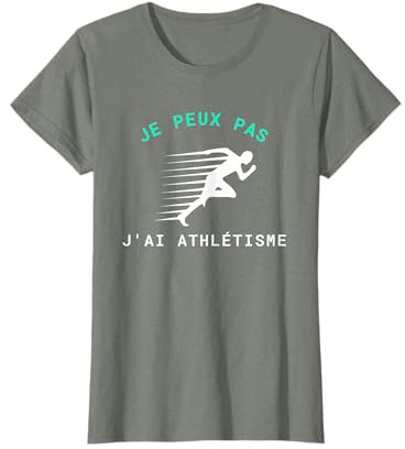 Je peux pas j'ai athlétisme idée humour cadeau humoristique T-Shirt