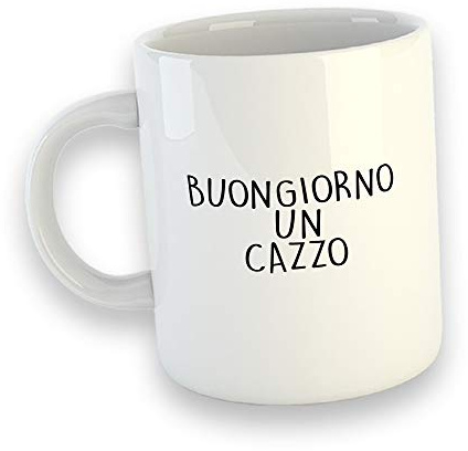 Generico Buongiorno un Cazzo Tazza Mug Colazione Personalizzata Idea Regalo Festa Compleanno Natale Amici Fidanzati Decorazioni Simpatica Ironia Divertente Buona Giornata The Latte Caffè Tisana