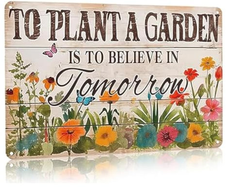 Gardening Gifts for Women, Vintage Garden Signs for Outside, To Plant A Garden Is To Believe In Tomorrow Tin Sign, Metal Signs Wall Decor, for Home Garden Greenhouse Outdoor Decor 12 * 8 inch