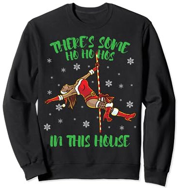There's Some Ho Ho Hos In This House Mrs. Santa Pole Dance Sweatshirt