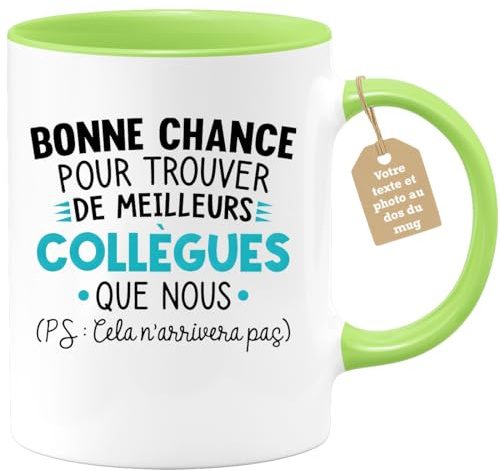 Café-Croissant - Mug Personnalisable Texte Photo Humour Départ Collègue - Bonne Chance Pour Trouver De Meilleurs Collègues Que Nous - Cadeau Noël Original Drôle Tasse Pot De Départ - Vert/Céramique