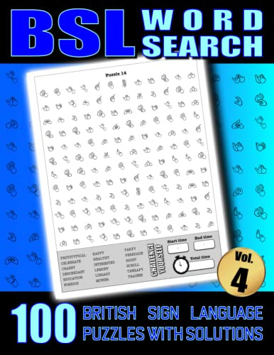 BSL Word Search - 100 British Sign Language Puzzles With Solutions Vol 4: Large Print Fingerspelling Alphabet Games Book For Adults - Perfect BSL Gift For Beginners or Fluent Signers