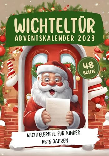 Wichteltür Adventskalender 2023: 48 Farbige & zauberhafte Wichtelbriefe für Kinder ab 6 Jahren - Das besondere Wichtelbuch mit Briefen zur Weihnachten - Perfekt zum Vorlesen in der Weihnachtszeit