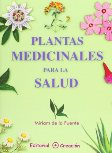 Plantas medicinales para la salud (Spanish Edition) by Miriam de la Fuente (2009-02-18)