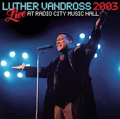 Luther Vandross - Live Radio City Music Hall 2003