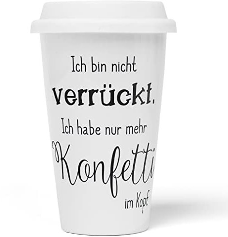 JUNIWORDS To-Go Becher mit Deckel, Ich bin nicht verrückt. Ich habe nur mehr Konfetti im Kopf (1008831)